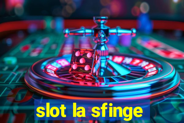 slot la sfinge