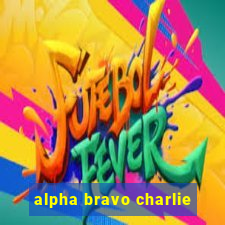 alpha bravo charlie