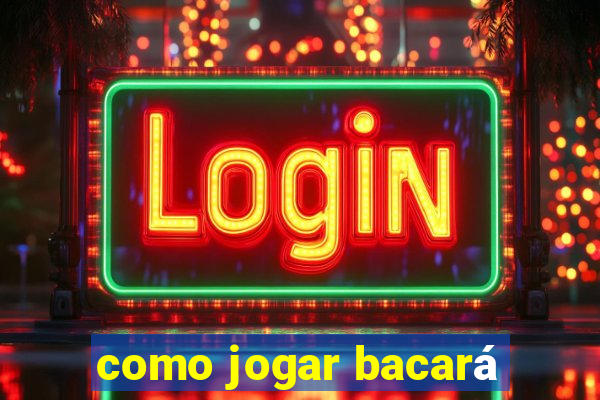 como jogar bacará