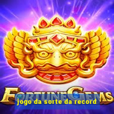 jogo da sorte da record