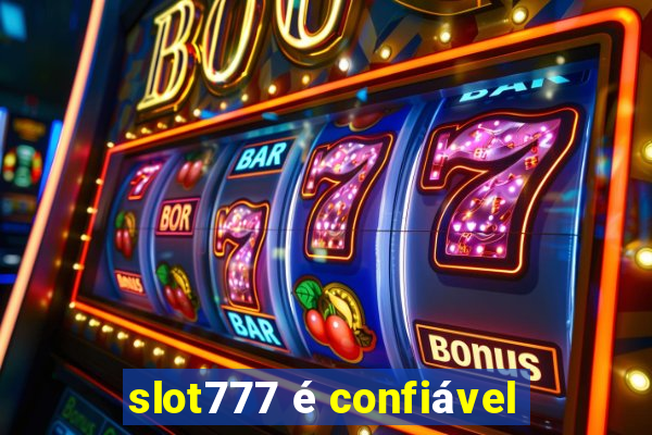 slot777 é confiável