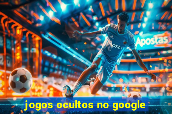 jogos ocultos no google