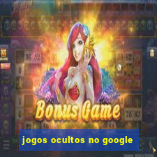 jogos ocultos no google