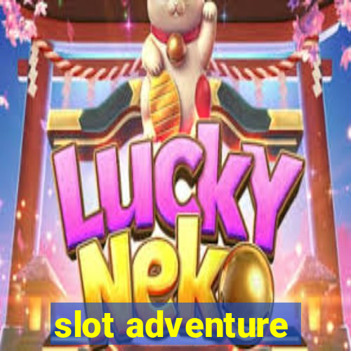 slot adventure