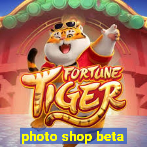 photo shop beta