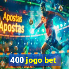 400 jogo bet