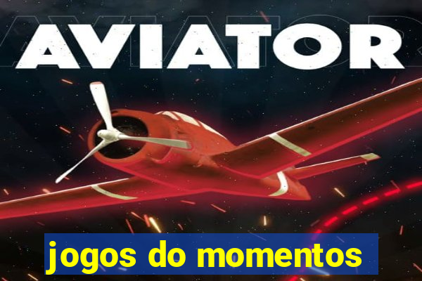 jogos do momentos