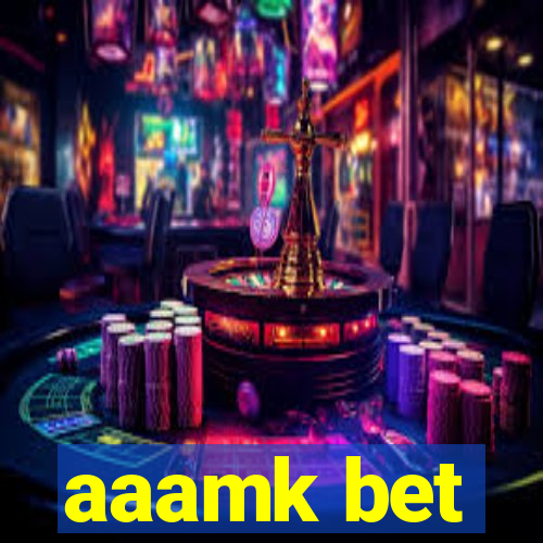 aaamk bet