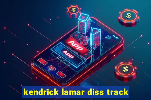 kendrick lamar diss track