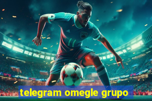 telegram omegle grupo