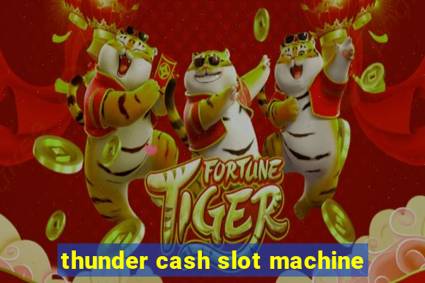 thunder cash slot machine