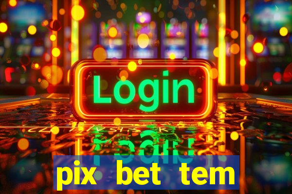 pix bet tem pagamento antecipado