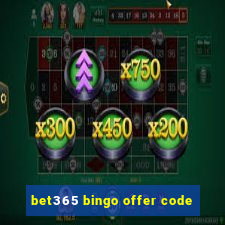 bet365 bingo offer code