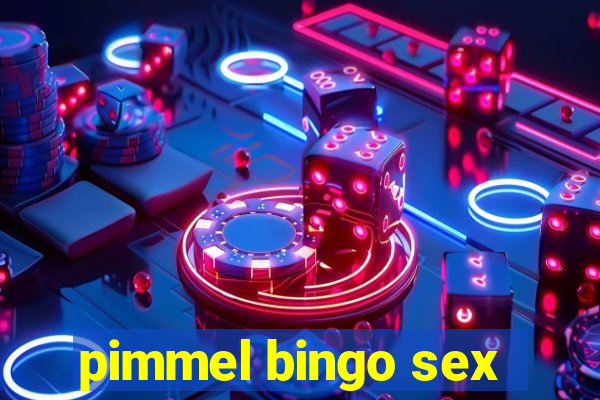 pimmel bingo sex