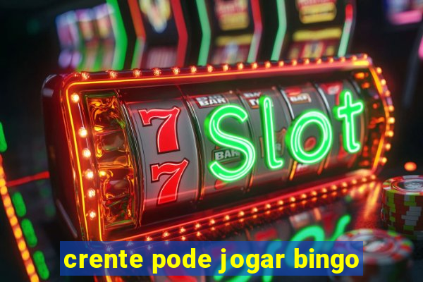 crente pode jogar bingo