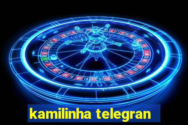 kamilinha telegran