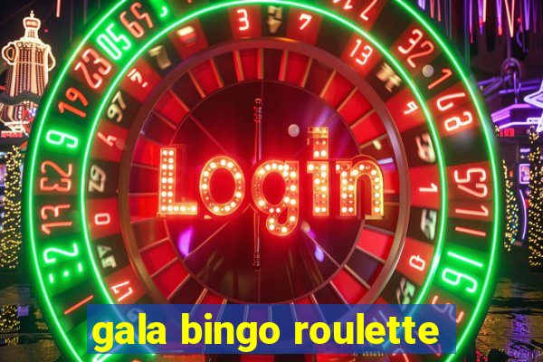 gala bingo roulette