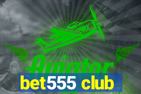 bet555 club