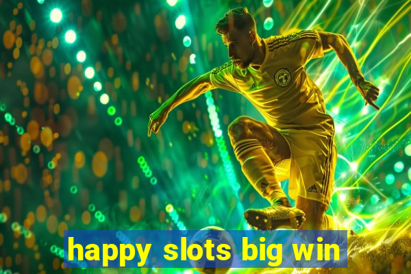 happy slots big win