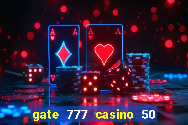 gate 777 casino 50 free spins