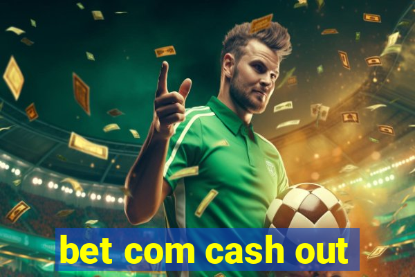 bet com cash out