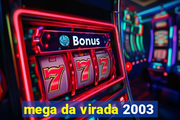 mega da virada 2003