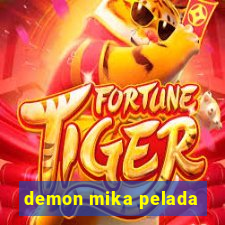 demon mika pelada