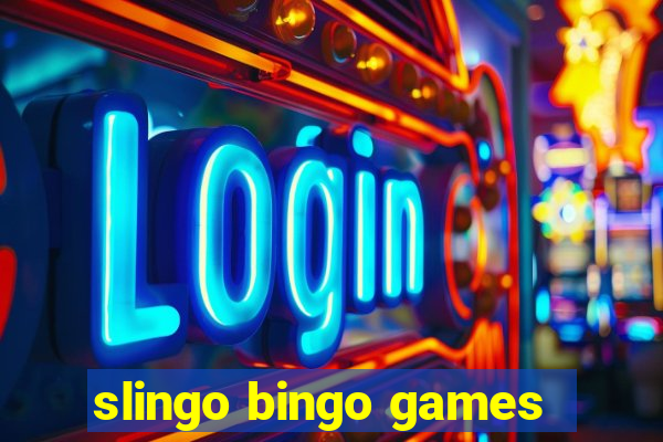 slingo bingo games