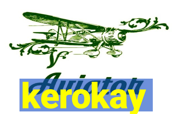 kerokay