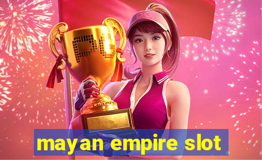 mayan empire slot