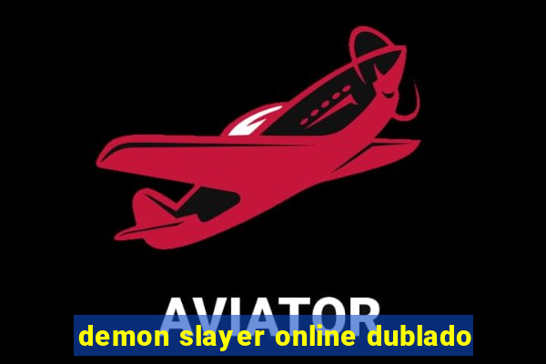 demon slayer online dublado