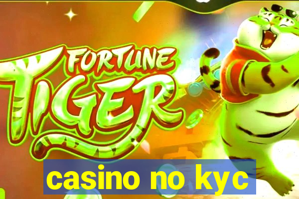 casino no kyc