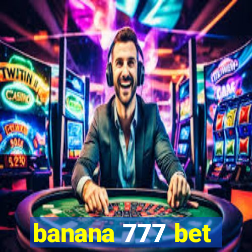 banana 777 bet