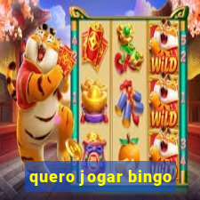 quero jogar bingo