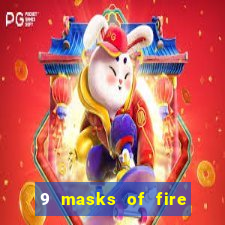 9 masks of fire casino slot