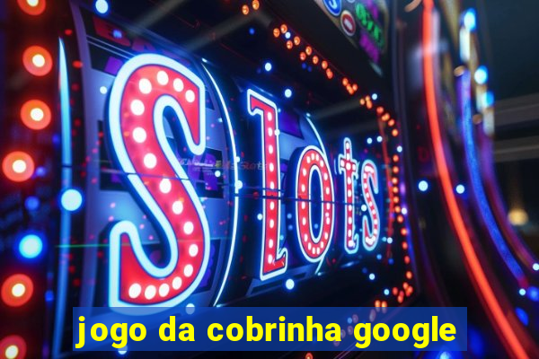 jogo da cobrinha google