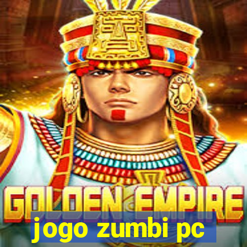 jogo zumbi pc