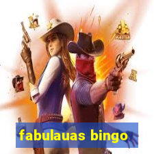 fabulauas bingo