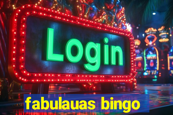 fabulauas bingo