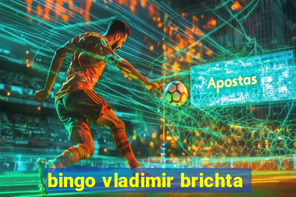 bingo vladimir brichta