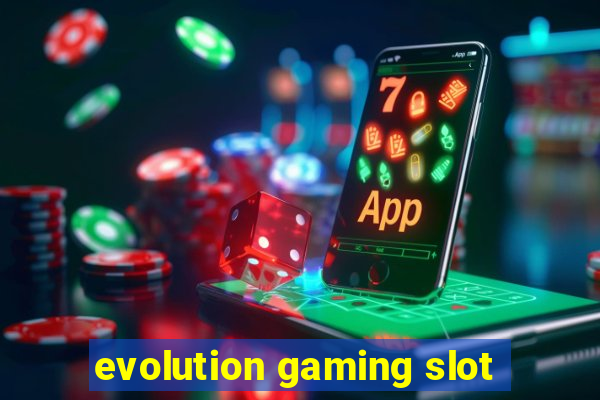 evolution gaming slot