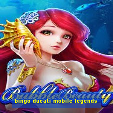 bingo ducati mobile legends