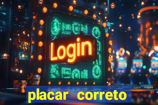 placar correto jogos de hoje