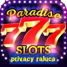 privacy raluca