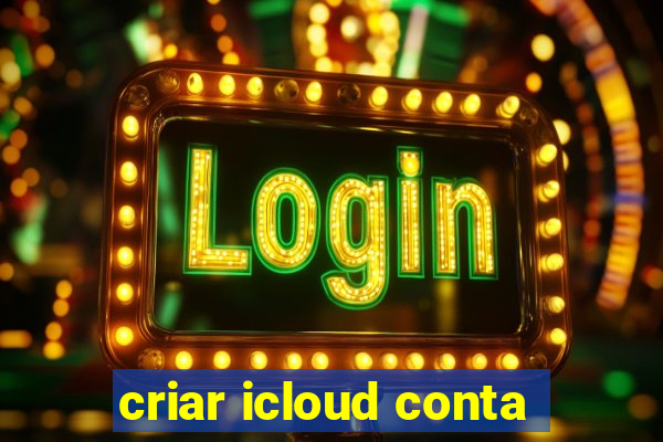 criar icloud conta