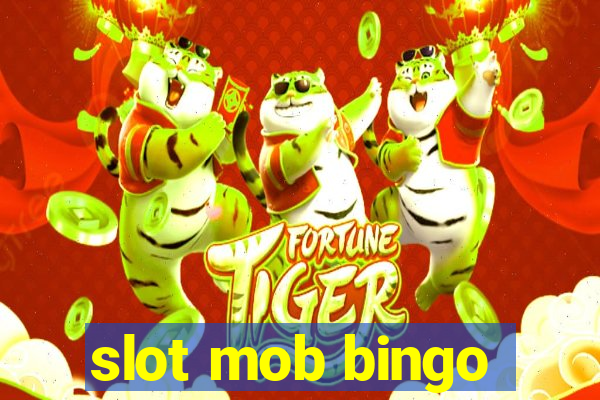 slot mob bingo