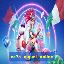 ca?a niquel online dinheiro real