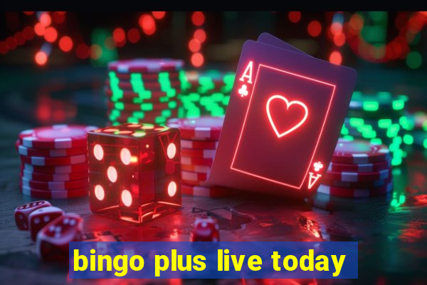 bingo plus live today