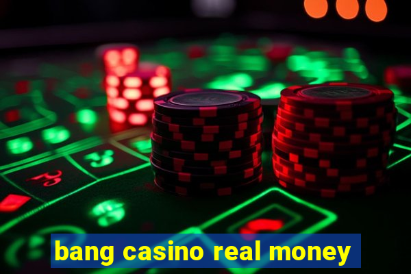 bang casino real money