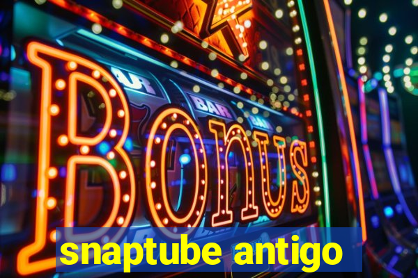 snaptube antigo